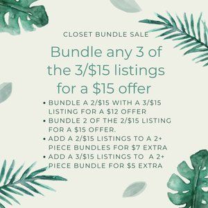 Most items can bundle 3/$15 or 2/$15 Bundle Sale